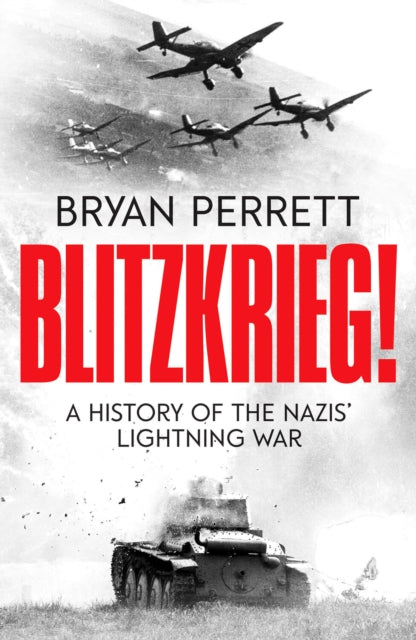 Blitzkrieg! - A History of the Nazis' Lightning War