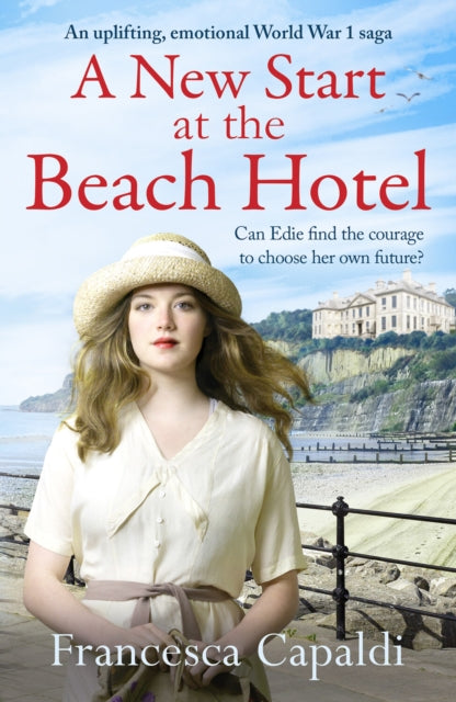 A New Start at the Beach Hotel - An uplifting, emotional WW1 saga