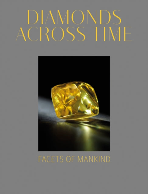 Diamonds Across Time - Facets of Mankind