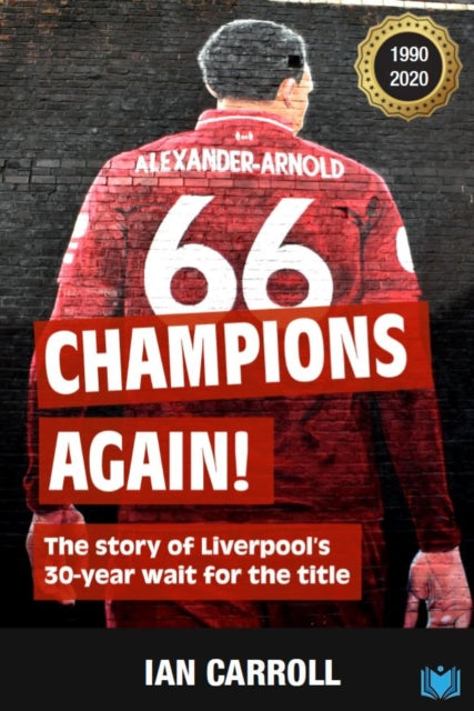 Champions Again - The Story of Liverpool's 30-Year Wait for the Title