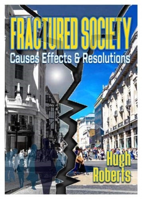 Fractured Society - Causes Effects and Resolutions