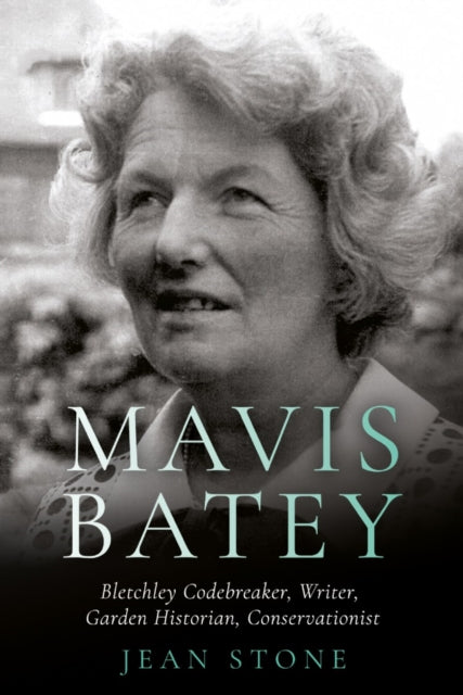 Mavis Batey - Bletchley Codebreaker - Garden Historian - Conservationist - Writer