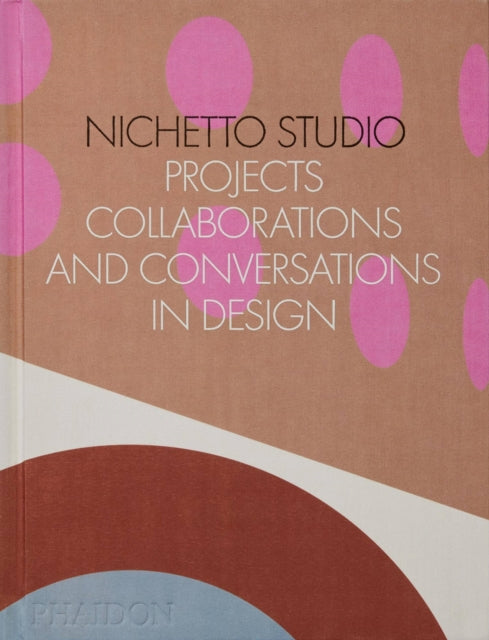 Nichetto Studio - Projects, Collaborations and Conversations in Design