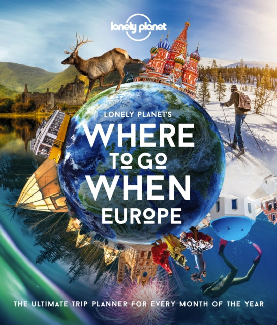 LONELY PLANET`S WHERE TO GO WHEN EUROPE