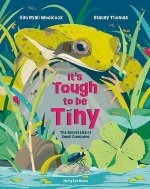 It's Tough to be Tiny - The secret life of small creatures