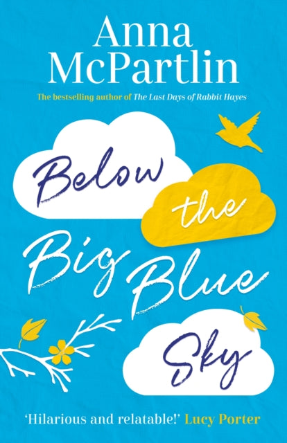 Below the Big Blue Sky - Jojo Moyes meets Marian Keyes in this heartwarming, laugh-out-loud novel