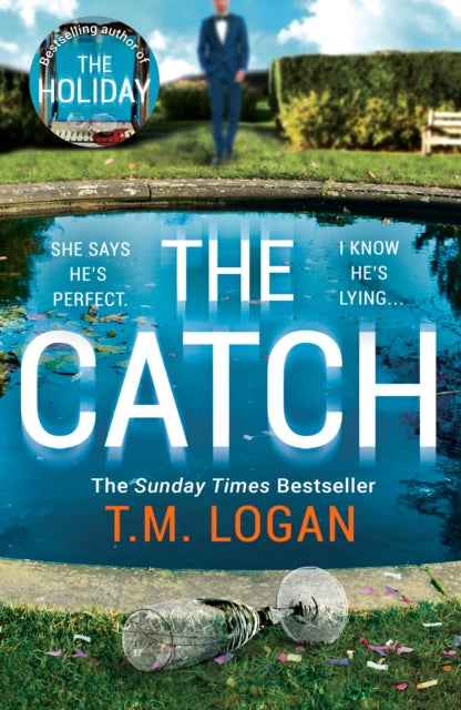 The Catch - The unmissable new thriller from the author of The Holiday, Sunday Times bestseller and Richard & Judy pick