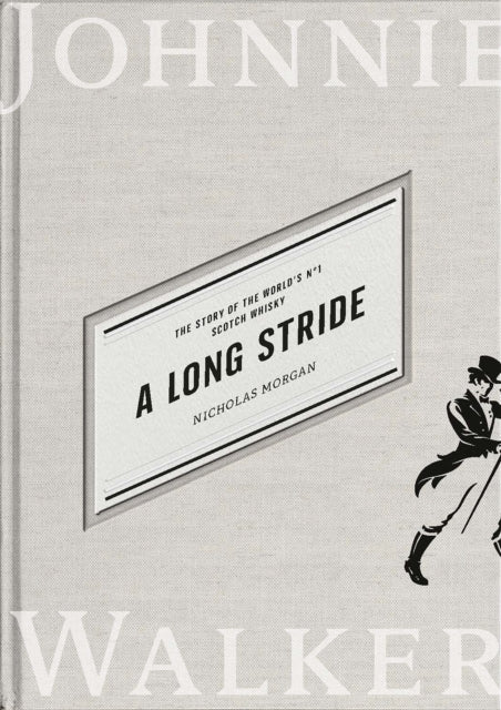 A Long Stride - The Story of the World's No. 1 Scotch Whisky