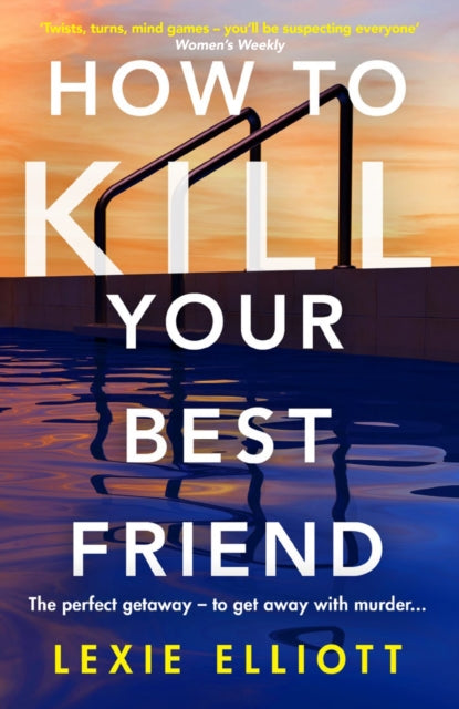 How to Kill Your Best Friend - The breathtakingly twisty 2022 Richard and Judy Book Club pick