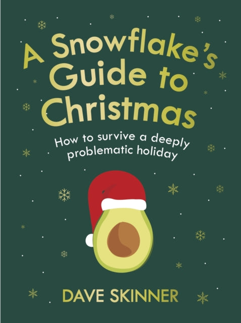 A Snowflake's Guide to Christmas - How to survive a deeply problematic holiday