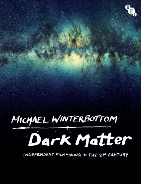 Dark Matter - Independent Filmmaking in the 21st Century