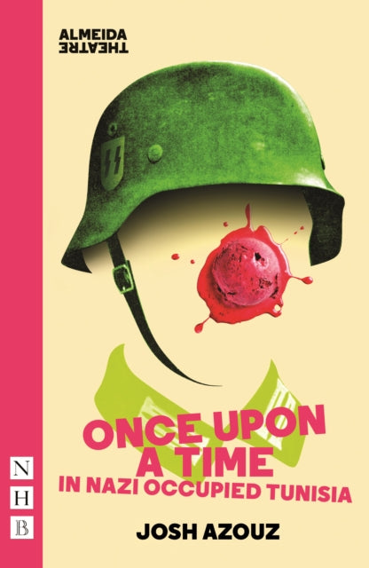 Once Upon a Time in Nazi Occupied Tunisia (NHB Modern Plays)