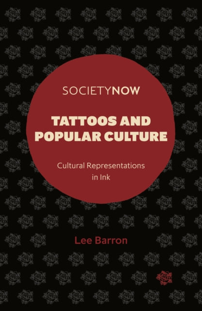 Tattoos and Popular Culture - Cultural Representations in Ink