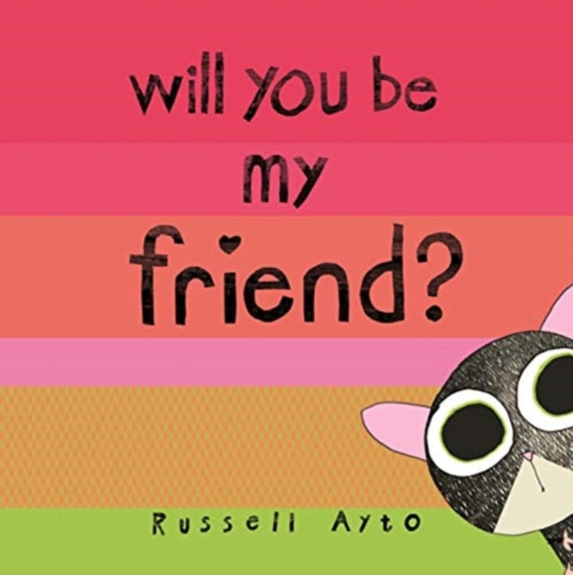 Will You Be My Friend?