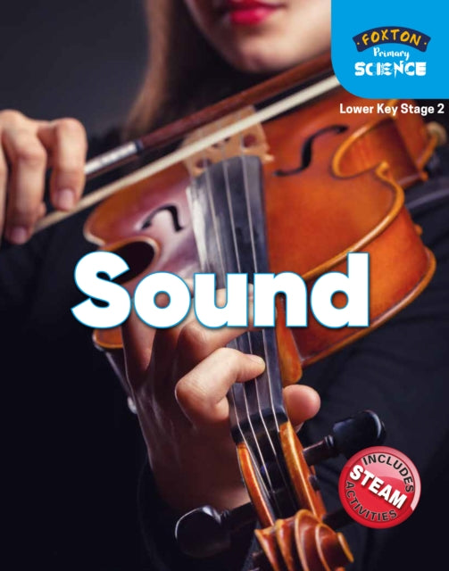 Foxton Primary Science: Sound (Lower KS2 Science)