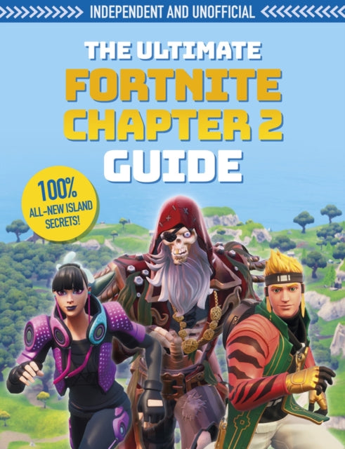 Ultimate Fortnite Chapter 2 Guide (Independent & Unofficial)
