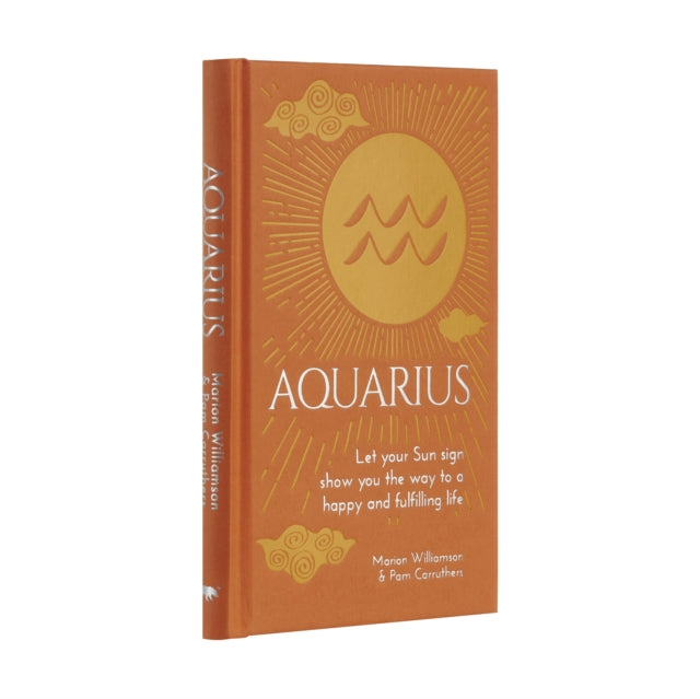 Aquarius - Let Your Sun Sign Show You the Way to a Happy and Fulfilling Life