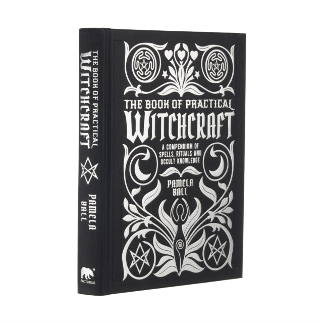 The Book of Practical Witchcraft - A Compendium of Spells, Rituals and Occult Knowledge