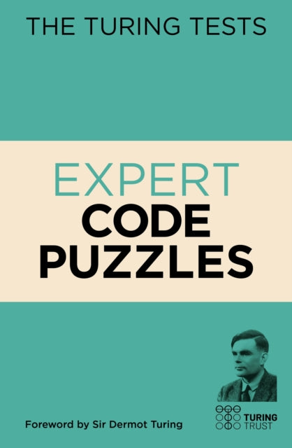 The Turing Tests Expert Code Puzzles - Foreword by Sir Dermot Turing