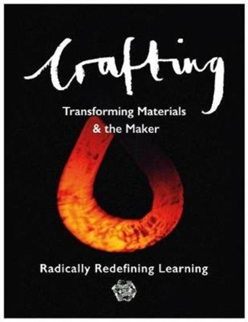 Crafting - Transforming Materials & the Maker