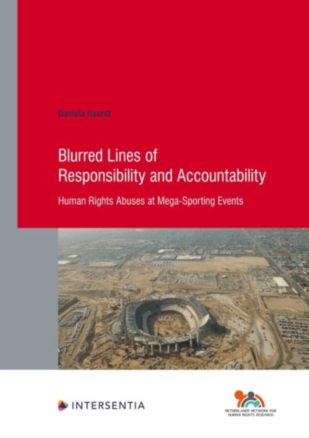 Blurred Lines of Responsibility and Accountability, 94 - Human Rights Abuses at Mega-Sporting Events