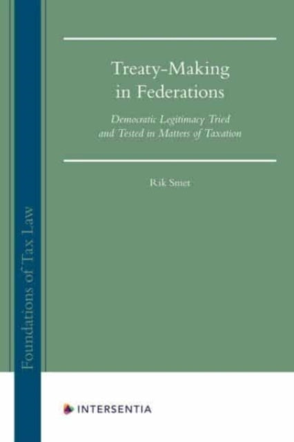 Treaty-Making in Federations - Democratic Legitimacy Tried and Tested in Matters of Taxation