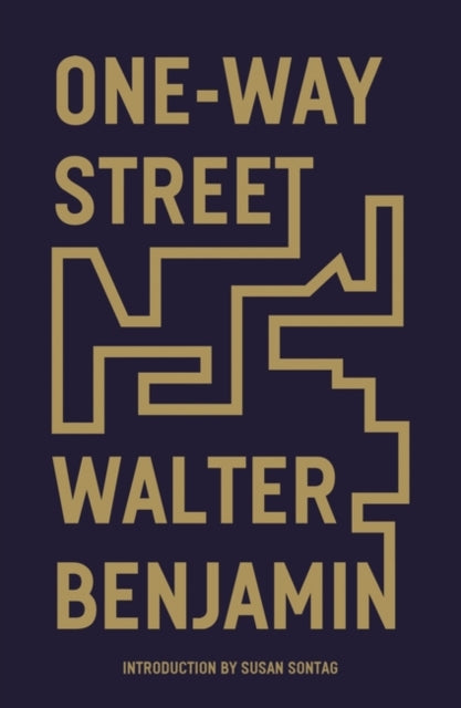 ONE-WAY STREET: AND OTHER WRITINGS