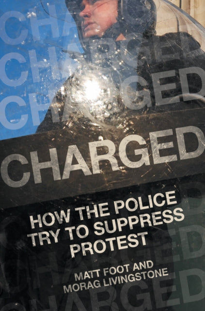 Charged - How the Police Try to Suppress Protest