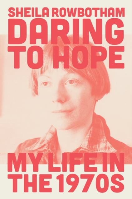 Daring to Hope - My Life in the 1970s