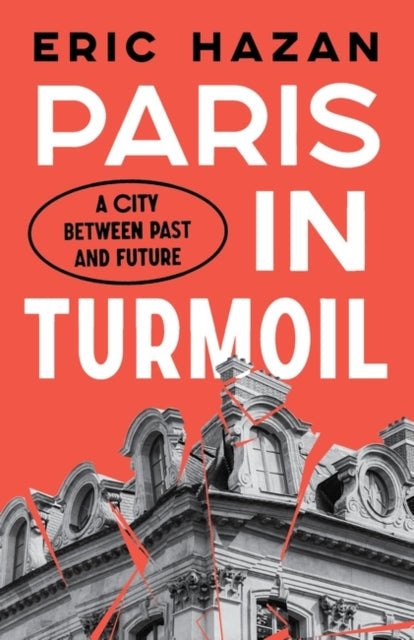 Paris in Turmoil - A City between Past and Future