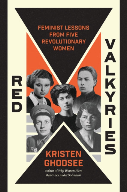 Red Valkyries - Feminist Lessons From Five Revolutionary Women