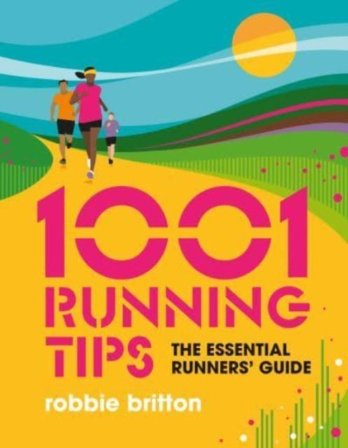 1001 Running Tips - The essential runners' guide