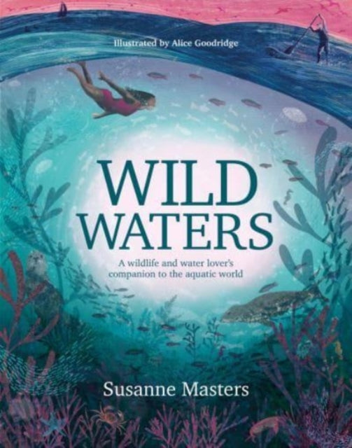 Wild Waters - A wildlife and water lover's companion to the aquatic world