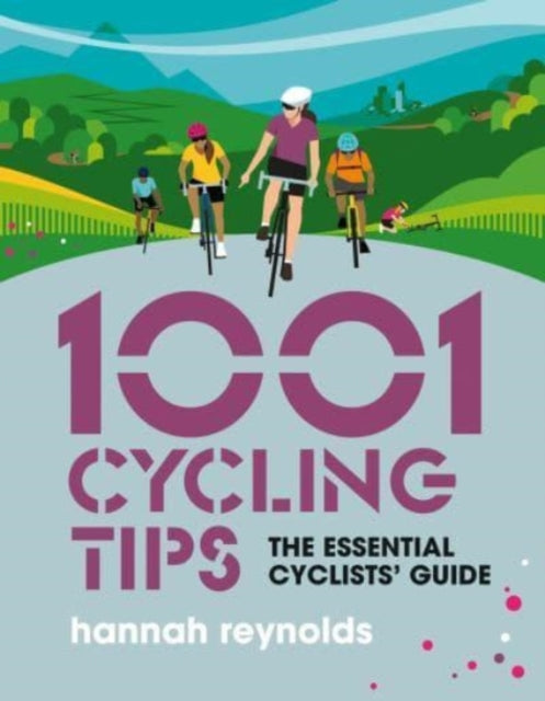 1001 Cycling Tips - The essential cyclists' guide