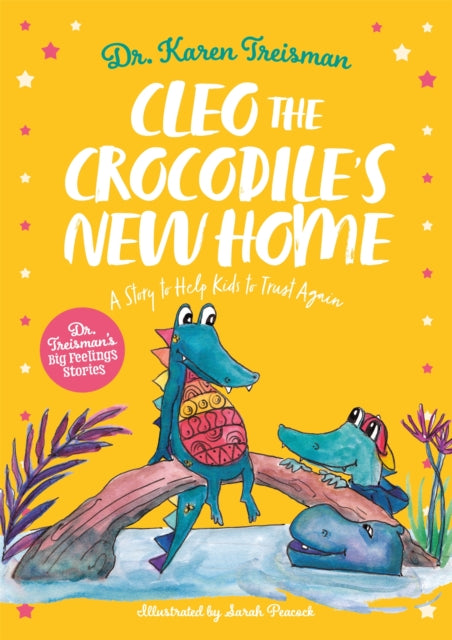 Cleo the Crocodile's New Home - A Story to Help Kids After Trauma