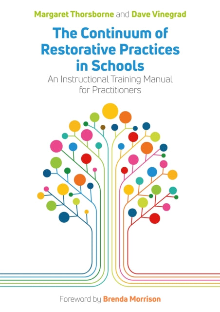 The Continuum of Restorative Practices in Schools - An Instructional Training Manual for Practitioners