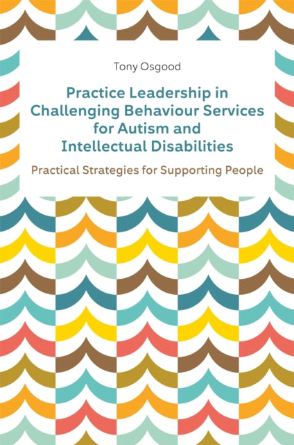 Practice Leadership in Challenging Behaviour Services for Autism and Intellectual Disabilities