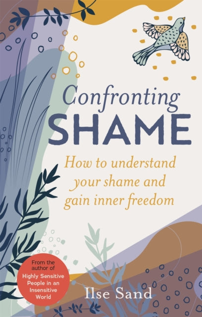 Confronting Shame - How to Understand Your Shame and Gain Inner Freedom