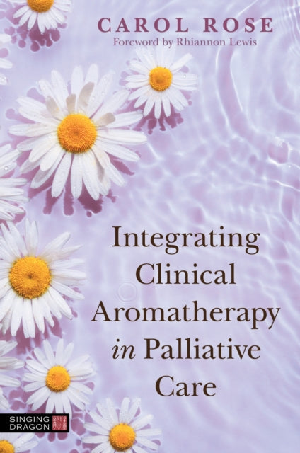 Integrating Clinical Aromatherapy in Palliative Care