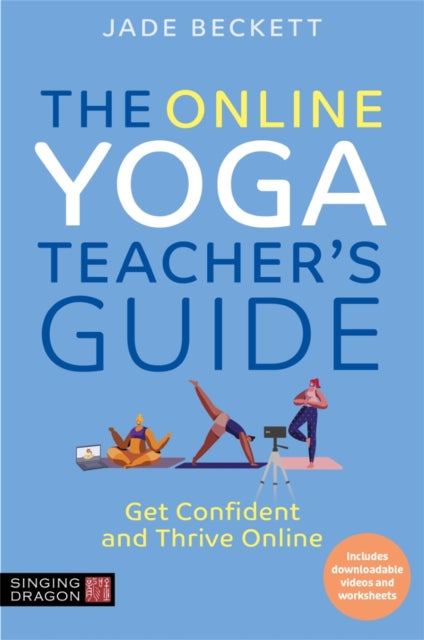 The Online Yoga Teacher's Guide - Get Confident and Thrive Online