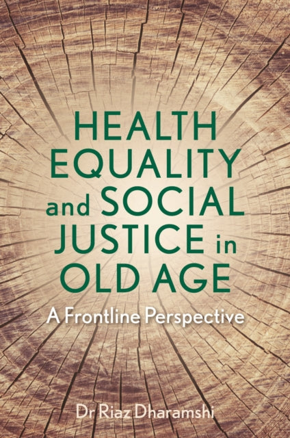 Health Equality and Social Justice in Old Age - A Frontline Perspective