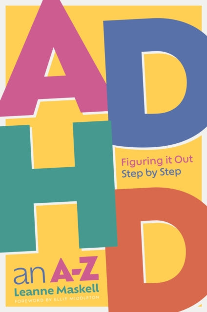 ADHD an A-Z - Figuring it Out Step by Step