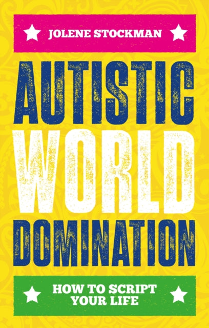 Autistic World Domination - How to Script Your Life