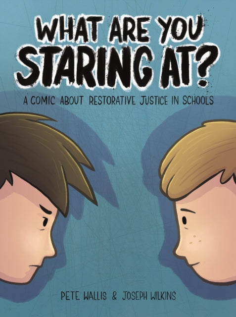 What are you staring at? - A Comic About Restorative Justice in Schools