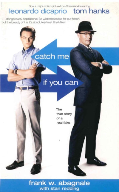 Catch Me If You Can: The True Story Of A Real Fake