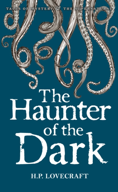 The Haunter of the Dark: Collected Short Stories