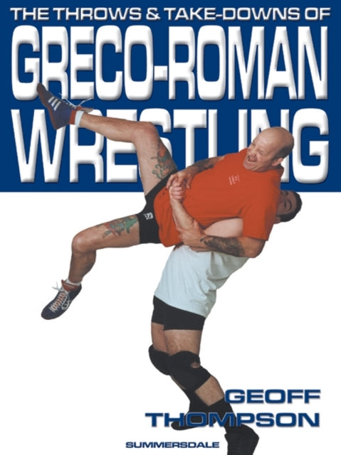 Throws and Takedowns of Greco-roman Wrestling