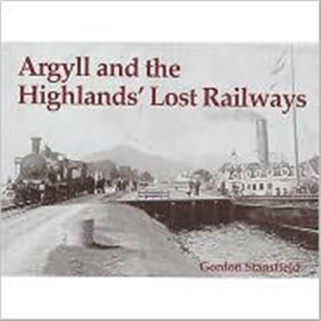 Argyll and the Highlands' Lost Railways