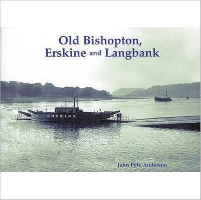 Old Bishopton, Erskine and Langbank