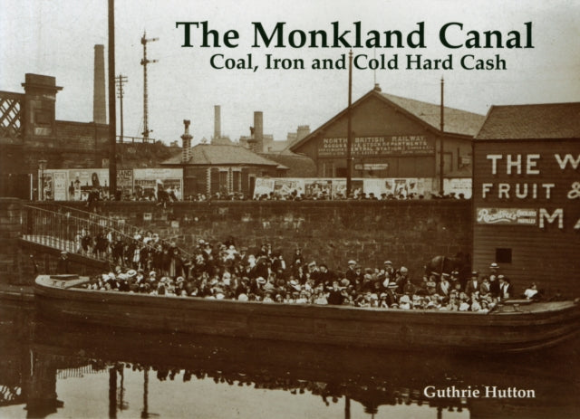 The Monkland Canal: Coal, Iron and Cold Hard Cash